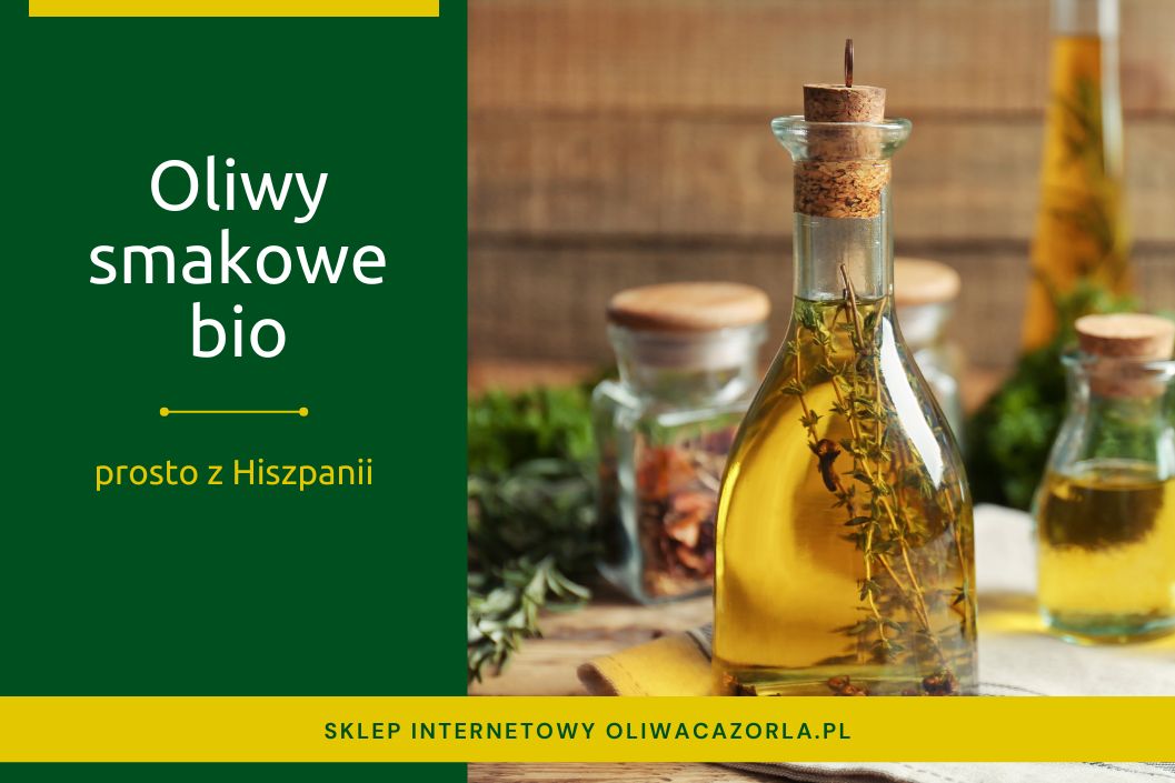 9 oliw smakowych BIO z Hiszpanii. Odkryj ich aromat i kuchenne możliwości.