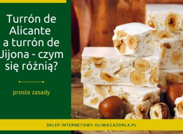 Turrón de Alicante a Turrón de Jijona – czym różnią się dwa klasyczne rodzaje hiszpańskiego turrónu?